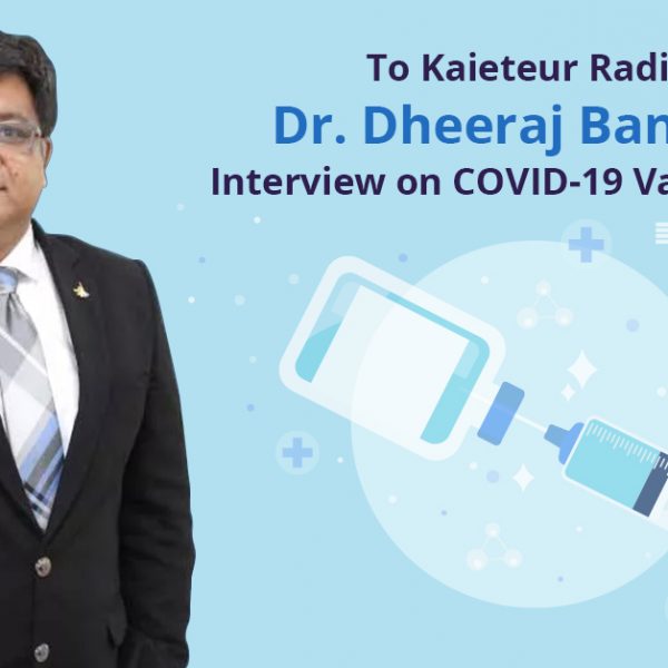 Dr. Dheeraj Bansal's radio interview on covid-19 vaccination