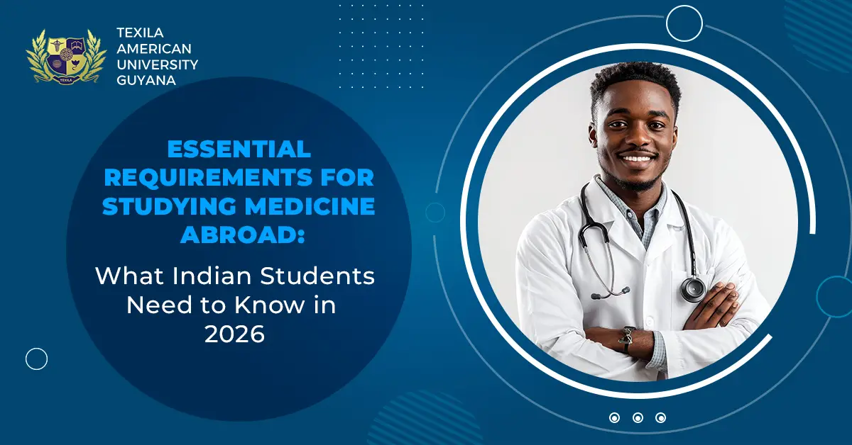 Essential Requirements for Studying Medicine Abroad: What Indian Students Need to Know in 2026