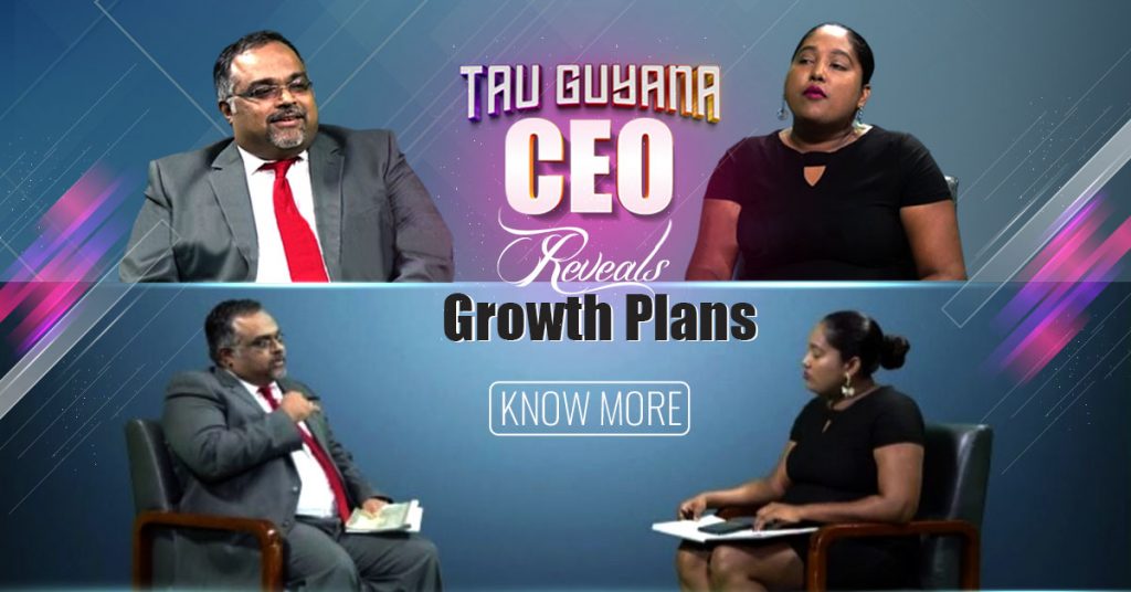 TAU Guyana CEO Reveals Growth Plans