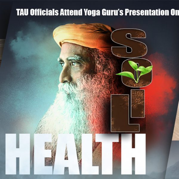 TAU Officals Attend Yoga Guru's Presentation on Soil Health