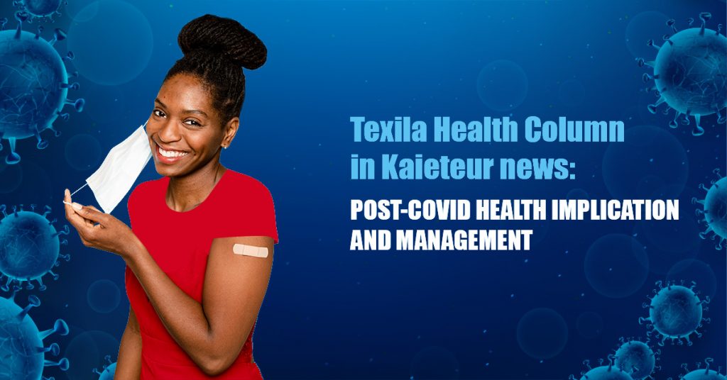 Texila Health Column in Kaieteur News - Post-Covid Health Implication & Management