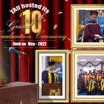 TAU hosted its 10th Grand Graduation Ceremony held on May - 2022