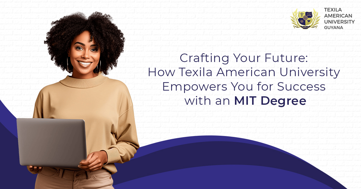 MIT Degree Empowerment | Texila American University's Impact