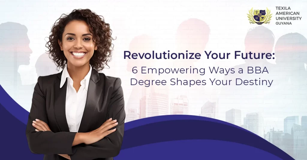 6 Empowering Ways a BBA Degree Shapes Your Destiny