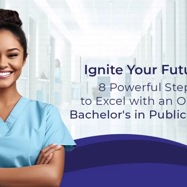 8 Powerful Steps to Excel with an Online Bachelors in Public Health