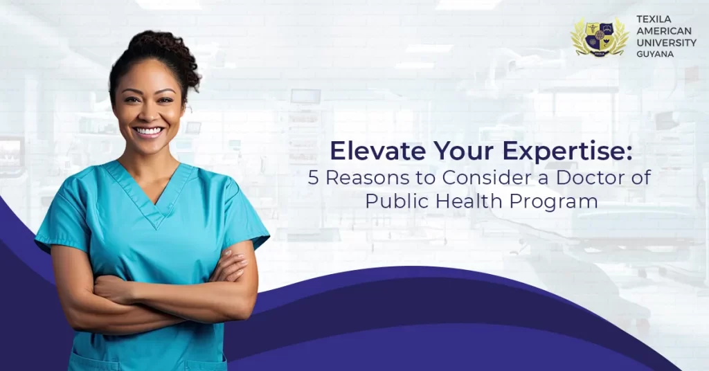 Elevate Your Expertise: 5 Reasons to Consider a Doctor of Public Health Administration Program