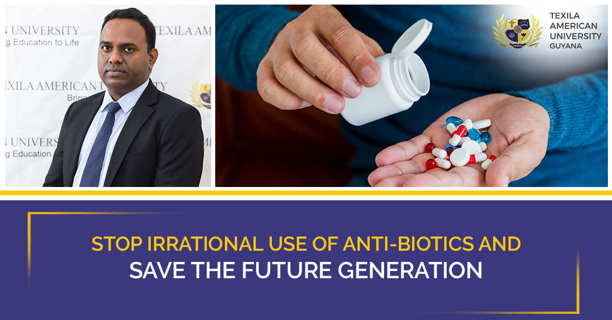 STOP IRRATIONAL USE OF ANTI-BIOTICS AND SAVE THE FUTURE GENERATION