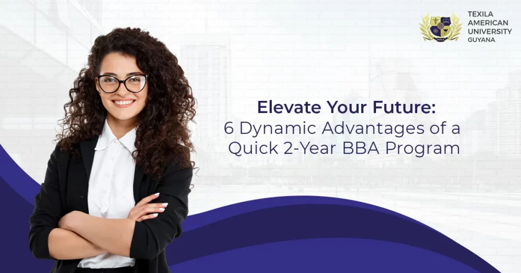 6 Dynamic Advantages of a Quick 2-Year BBA Program