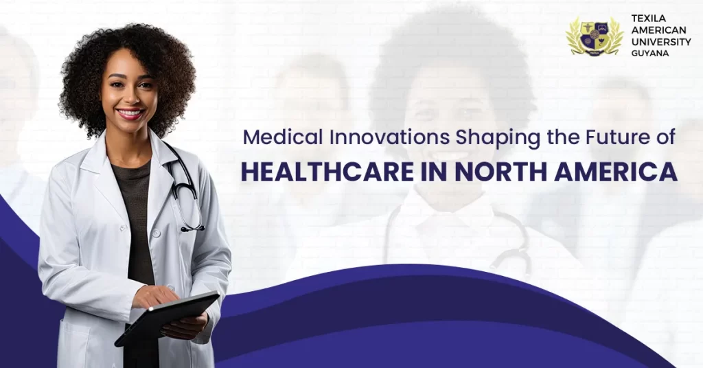 Medical Innovations Shaping the Future of Healthcare in North America