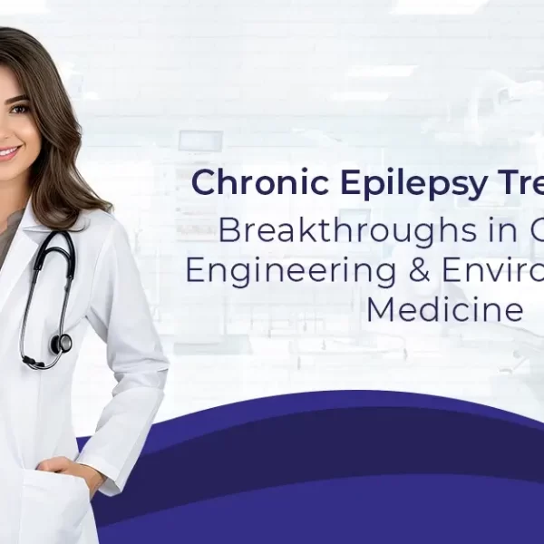 Genetic Engineering and Environmental Medicine for Chronic Epilepsy
