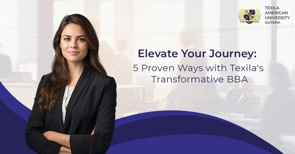 5 Proven Ways with Texila’s Transformative BBA