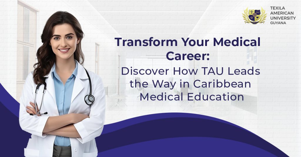Transform Your Medical Career: Discover How TAU Leads the Way in Caribbean Medical Education