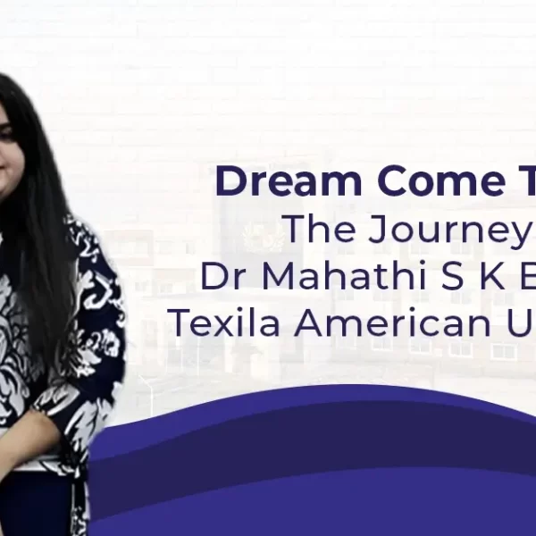 Dream Come True – The Journey of Dr. Mahathi S K Bhat at Texila American University