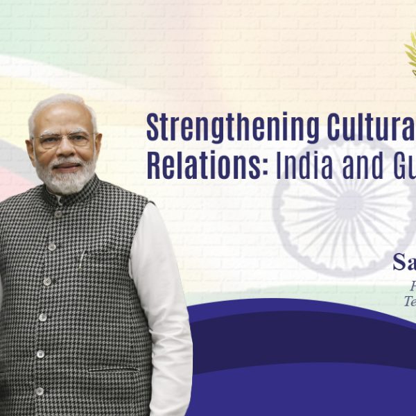 Cultural and Bilateral Relations: India and Guyana