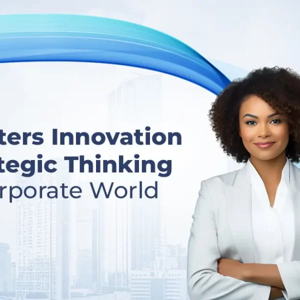 How a DBA Fosters Innovation and Strategic Thinking in the Corporate World