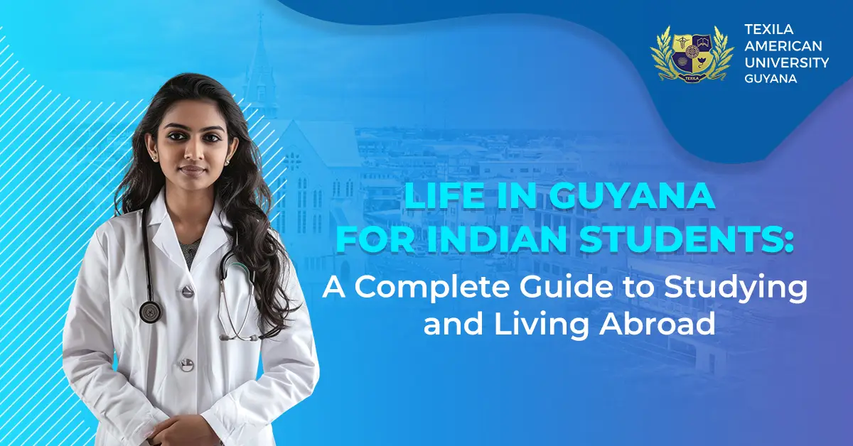 Life in Guyana for Indian Students: A Complete Guide to Studying and Living Abroad