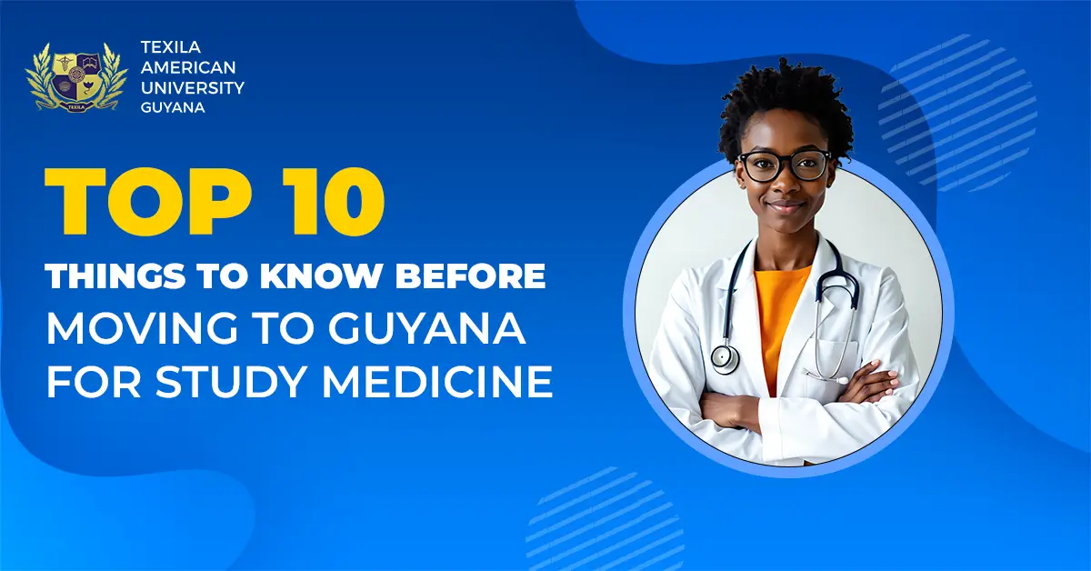 Top 10 Things to Know Before Moving to Guyana for Study Medicine  