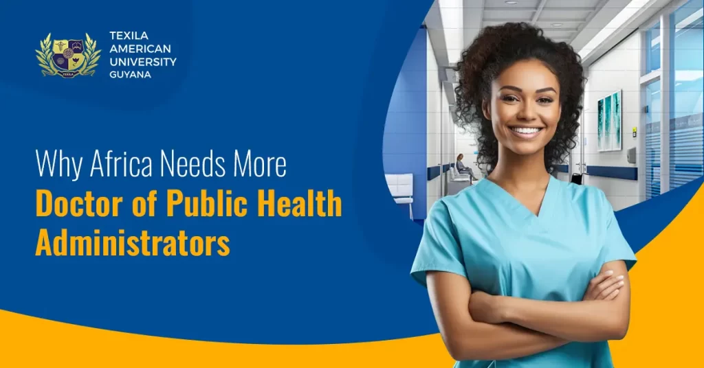 Why Africa Needs More Doctor of Public Health Administrators