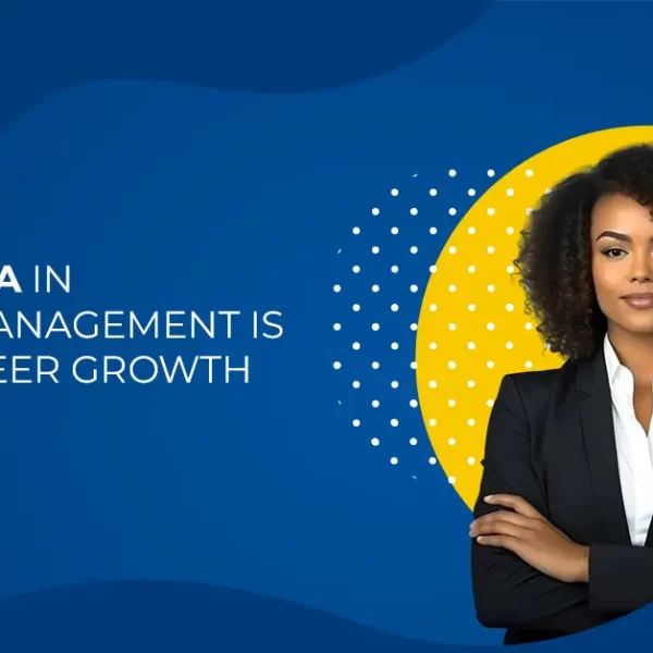 Why an MBA in General Management is Key to Career Growth