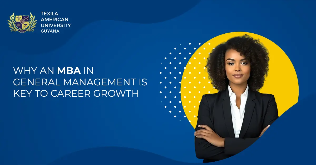 Why an MBA in General Management is Key to Career Growth