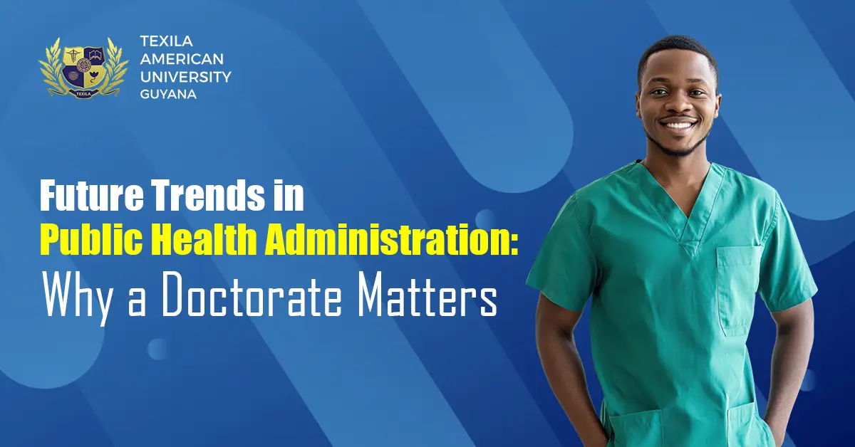 Future Trends in Public Health Administration: Why a Doctorate Matters