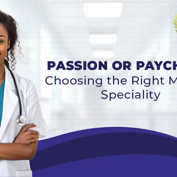 Passion or Paycheck? Choosing the Right Medical Speciality 