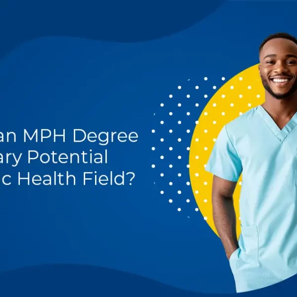 How Does an MPH Degree Impact Salary Potential in the Public Health Field