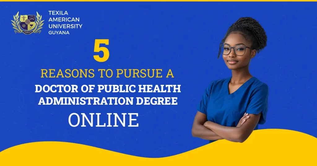 5 Reasons to Pursue a Doctor of Public Health Administration Degree Online 